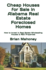 Image for Cheap Houses for Sale in Alabama Real Estate Foreclosed Homes : How to Invest in Real Estate Wholesaling Houses &amp; REO Properties