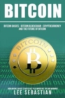 Image for Bitcoin : The Bitcoin Basics: Bitcoin - Blockchain - Cryptocurrency and the Future of Bitcoin