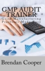 Image for GMP Audit Trainer : Good Manufacturing Practices Made Easy