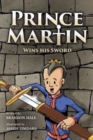 Image for Prince Martin Wins His Sword : A Classic Tale About a Boy Who Discovers the True Meaning of Courage, Grit, and Friendship (Full Color Art Edition)