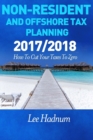 Image for Non Resident &amp; Offshore Tax Planning : 2017/2018: How To Cut Your Tax To Zero