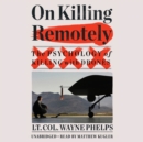 Image for On Killing Remotely : The Psychology of Killing with Drones