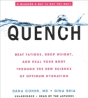 Image for Quench  : beat fatigue, drop weight, and heal your body through the new science of optimum hydration