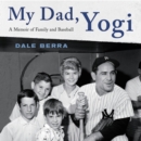 Image for My Dad, Yogi LIB/E : A Memoir of Family and Baseball