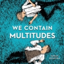 Image for We contain multitudes