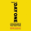 Image for This Is Day One LIB/E : A Practical Guide to Leadership That Matters