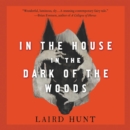 Image for In the House in the Dark of the Woods LIB/E