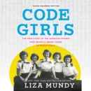 Image for Code Girls, Young Readers Edition : The True Story of the American Women Who Secretly Broke Codes in World War II