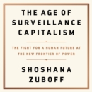 Image for The Age of Surveillance Capitalism LIB/E : The Fight for a Human Future at the New Frontier of Power