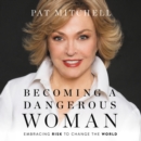 Image for Becoming A Dangerous Woman