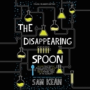 Image for The Disappearing Spoon, Young Readers Edition LIB/E : And Other True Tales of Rivalry, Adventure, and the History of the World from the Periodic Table of the Elements (Young Readers Edition)