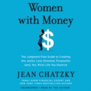 Image for Women with money  : the judgment-free guide to creating the joyful, less stressed, purposeful (and yes, rich) life you deserve