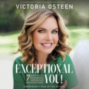 Image for Exceptional You! LIB/E : 7 Ways to Live Encouraged, Empowered, and Intentional