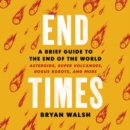 Image for End Times LIB/E : A Brief Guide to the End of the World