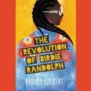 Image for The Revolution of Birdie Randolph LIB/E