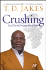 Image for Crushing  : God turns pressure into power