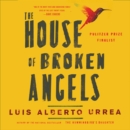 Image for The House of Broken Angels LIB/E