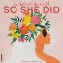 Image for She Believed She Could, So She Did 2023 Wall Calendar