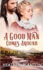 Image for A Good Man Comes Around