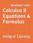 Image for Calculus II Equations &amp; Formulas : Integral Calculus