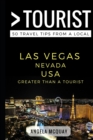 Image for Greater Than a Tourist - Las Vegas Nevada USA : 50 Travel Tips from a Local