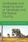 Image for Landscapes and flowering plants of Venezuela and the Basque Country