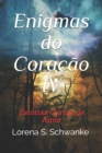Image for Enigmas do Coracao IV : Estorias Curtas de Amor