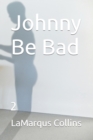 Image for Johnny Be Bad