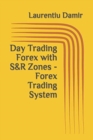Image for Day Trading Forex with S&amp;R Zones - Forex Trading System