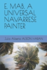 Image for E. Mab, a Universal Navarrese Painter