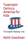 Image for Twentieth Century America for Kids : The English Reading Tree