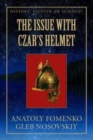 Image for The Issue with Czar&#39;s Helmet