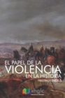 Image for El papel de la violencia en la Historia