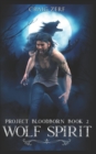 Image for Project Bloodborn - Book 2 : WOLF SPIRIT: A werewolf, shapeshifter novel