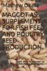Image for Maggot as Supplement for Fish Feed and Poultry Feed Production