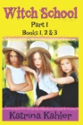 Image for WITCH SCHOOL - Part 1 - Books 1, 2 &amp; 3 : Books for Girls 9-12