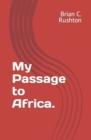 Image for My Passage to Africa.