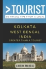 Image for Greater Than a Tourist - Kolkata West Bengal India : 50 Travel Tips from a Local
