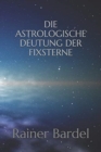 Image for Die astrologische Deutung der Fixsterne