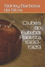 Image for Clubes do Futebol Paulista 1888-1909