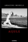 Image for Amazing Models : Aijule: Uncensored Sensual Photos
