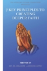 Image for 7 Key Principles To Creating A Deeper Faith