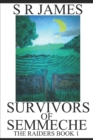 Image for Survivors of Semmeche : The Raiders Book 1