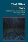 Image for That Other Place : A Personal Account of Breast Cancer