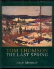 Image for Tom Thomson, the Last Spring