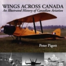 Image for Wings Across Canada : An Illustrated History of Canadian Aviation