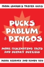 Image for Pucks, Pablum and Pingos : More Fascinating Facts and Quirky Quizzes