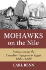 Image for Mohawks on the Nile  : natives among the Canadian Voyageurs in Egypt, 1884-1885