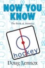 Image for Now you know hockey  : the book of answers