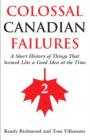 Image for Colossal Canadian Failures 2